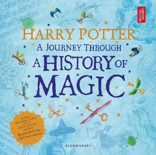 HARRY POTTER A JOURNEY THROUGH A HISTORY OF MAGIC