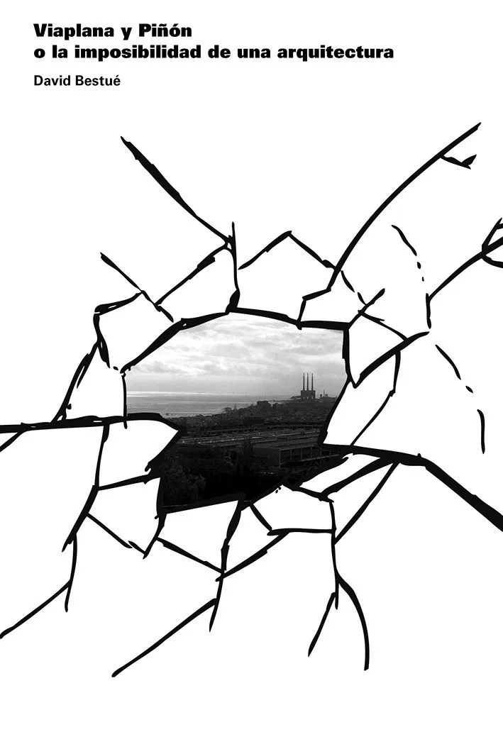 VIAPLANA Y PIÑON I LA IMPOSIBILIDAD DE UNA ARQUITECTURA
