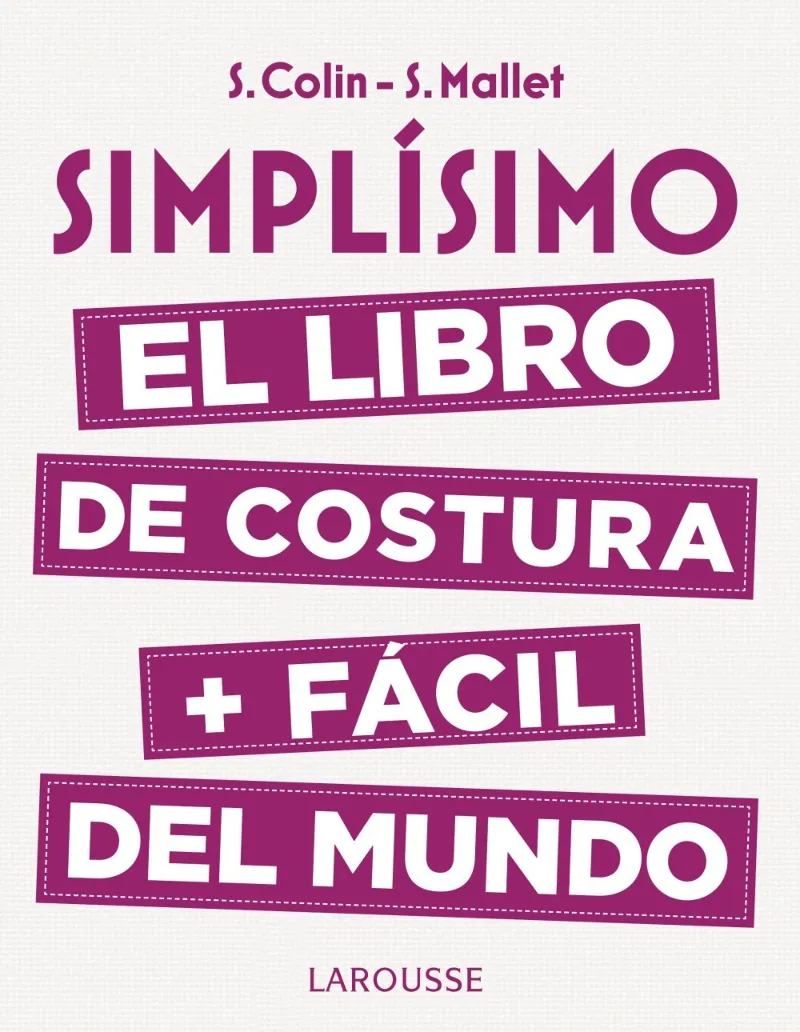 SIMPLISIMO - EL LIBRO DE COSTURA + FACIL DEL MUNDO-