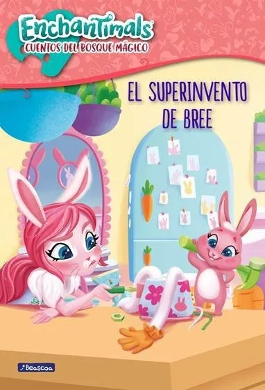 ENCHANTIMALS -EL SUPERINVENTO DE BREE-