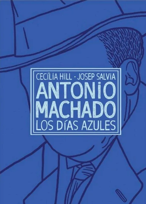 ANTONIO MACHADO: LOS DIAS AZULES