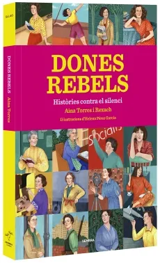 DONES REBELS -HISTORIES CONTRA EL SILENCI-