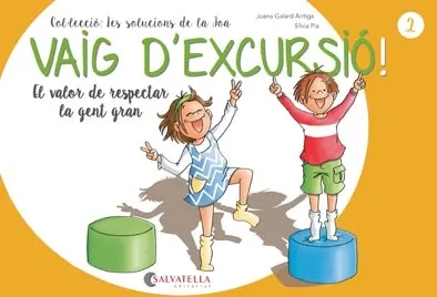 VAIG D'EXCURSIO -EL VALOR DE RESPECTAR LA GENT GRAN-