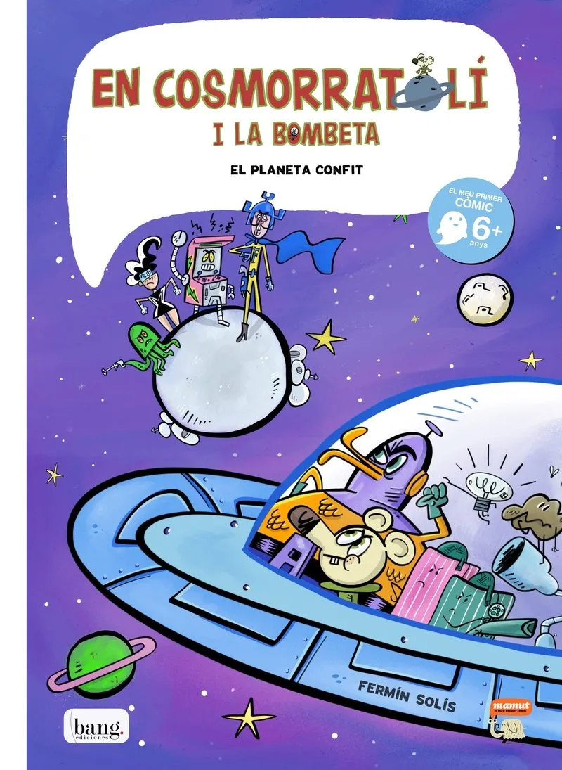 EN COSMORRATOLÍ I LA BOMBETA 04.EL PLANETA CONFIT