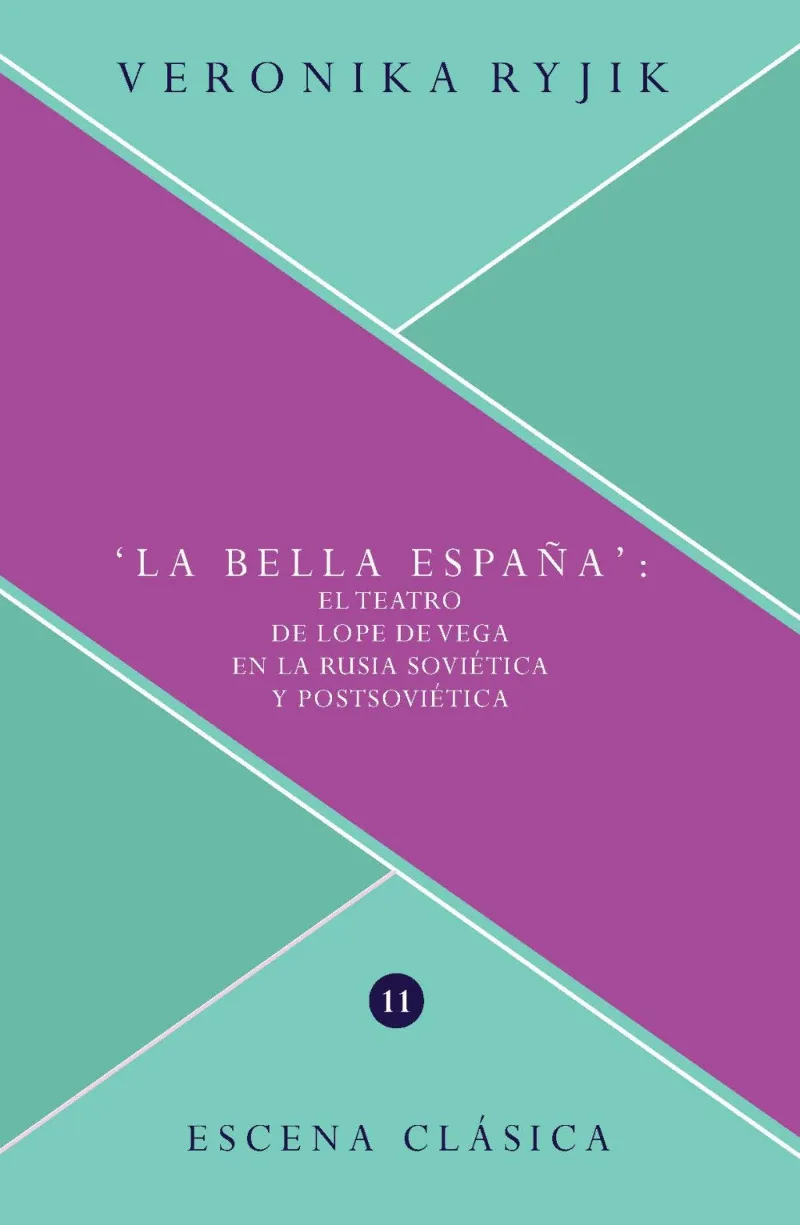 BELLA ESPAÑA, LA - EL TEATRO DE LOPE DE VEGA EN LA RUSIA SOVIETICA Y POSTSOVIETICA