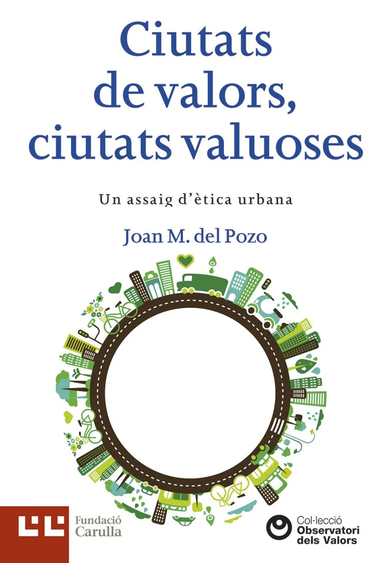 CIUTATS DE VALORS CIUTATS VALUOSES - UN ASSAIG D'ETICA URBANA -