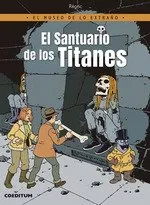 MUSEO DE LO EXTRAÑO 01: EL SANTUARIO DE LOS TITANES