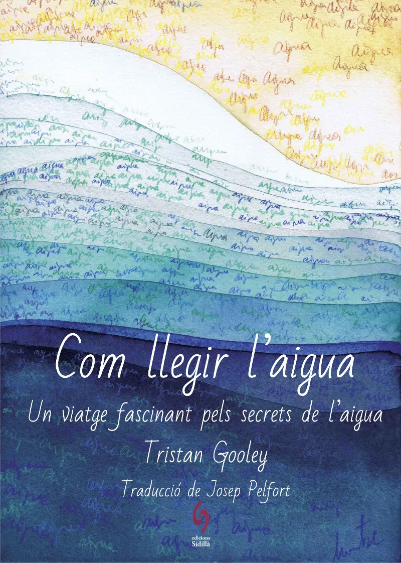 COM LLEGIR L'AIGUA - UN VIATGE FASCINANT PELS SECRETS DE L'AIGUA -