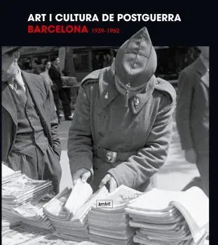 ART I CULTURA DE POSTGUERRA BARCELONA 1936-1962