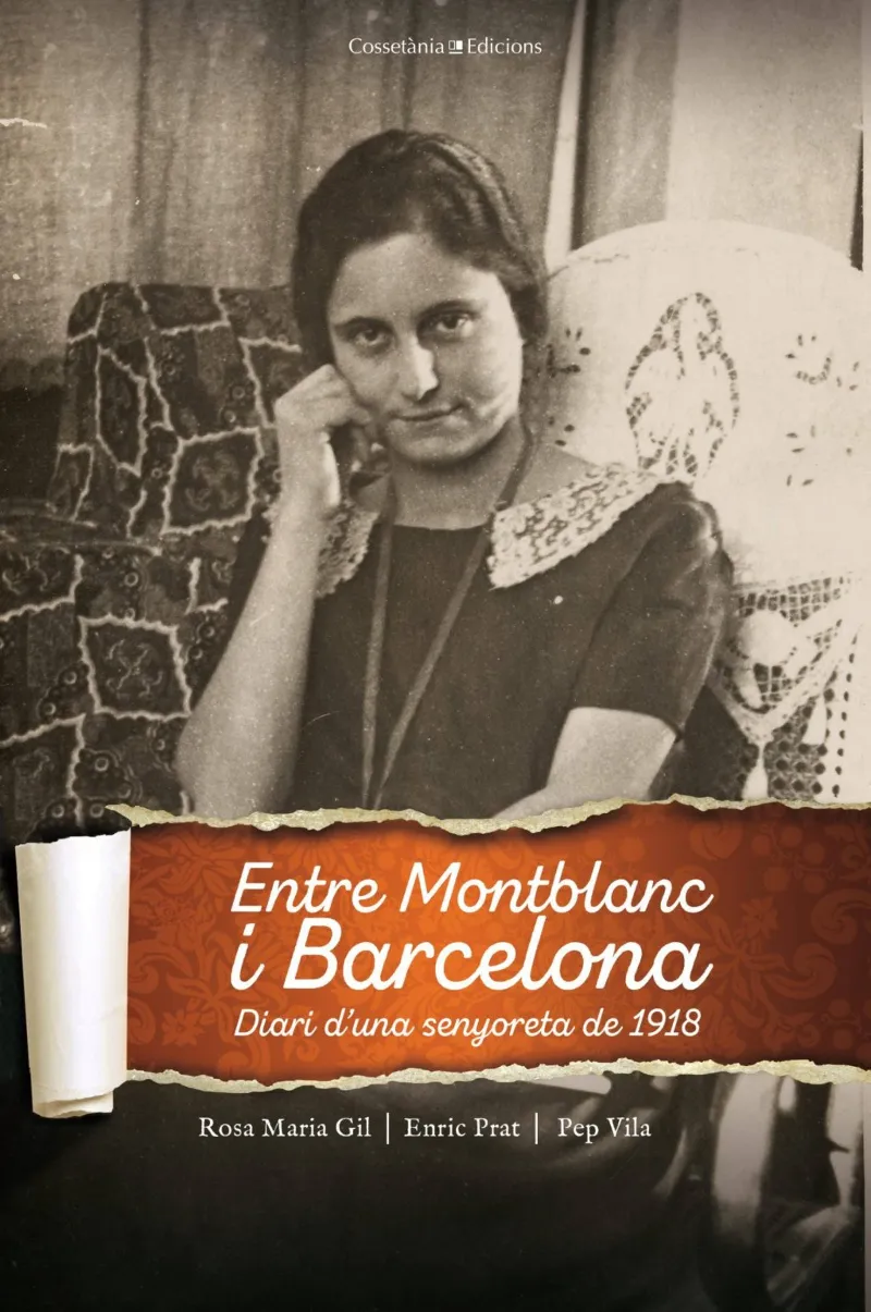 ENTRE MONTBLANC I BARCELONA -DIARI D'UNA SENYORETA DE 1918-