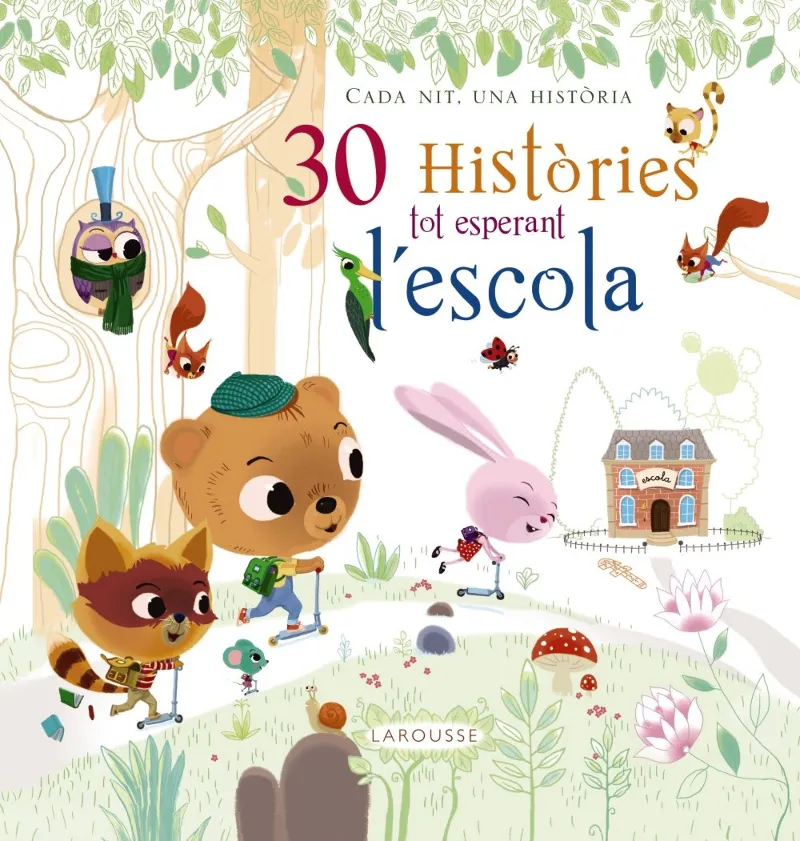 30 HISTORIES TOT ESPERANT L'ESCOLA -CADA NIT UNA HISTORIA-