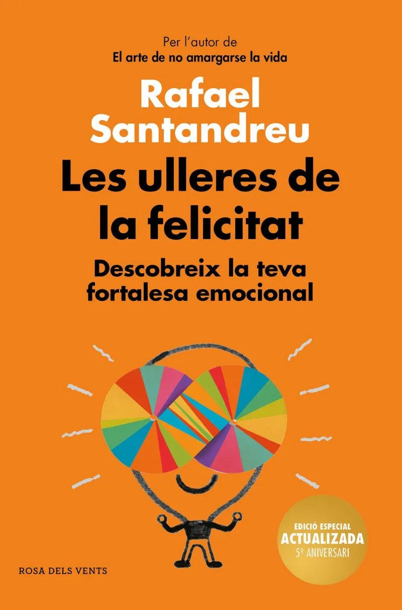 ULLERES DE LA FELICITAT,LES -DESCOBREIX LA TEVA FORTALESA EMOCIONAL-