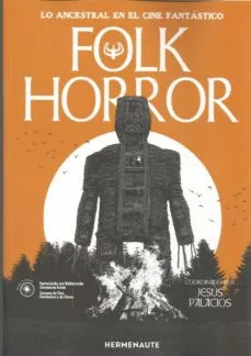 FOLK HORROR -LO ANCESTRAL EN EL CINE FANTASTICO-