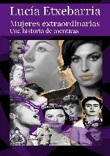 MUJERES EXTRAORINARIAS -UNA HISTORIA DE MENTIRAS -