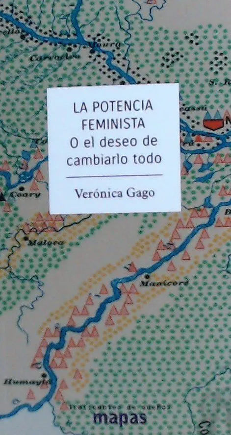 POTENCIA FEMINISTA O EL DESEO DE CAMBIARLO TODO,LA
