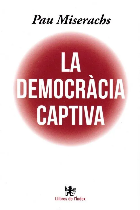 DEMOCRACIA CAPTIVA, LA -PACK-
