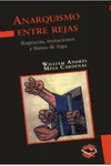 ANARQUISMO ENTRE REJAS - RUPTURAS MUTACIONES Y LINEAS DE FUGA -