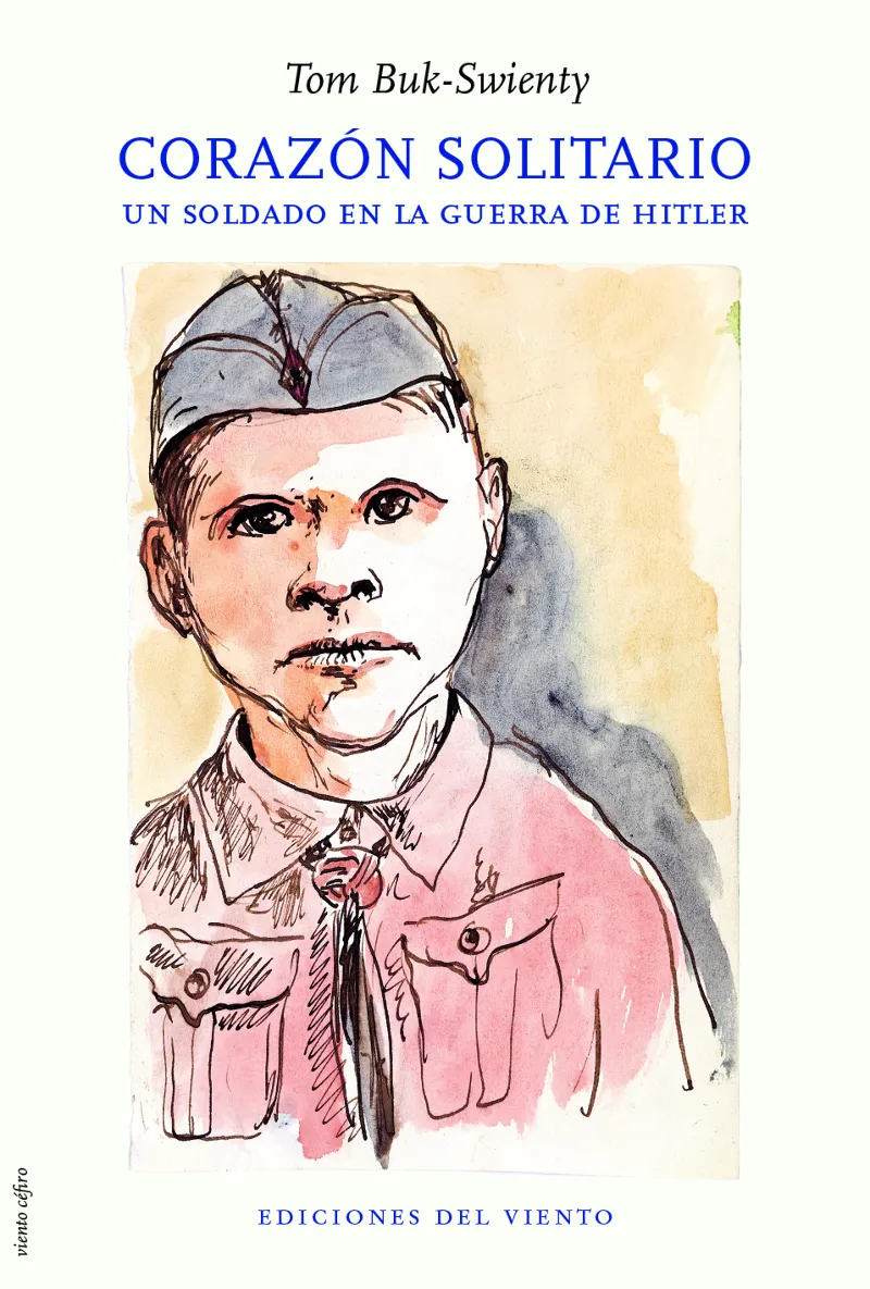 CORAZON SOLITARIO - UN SOLDADO EN LA GUERA DE HITLER -