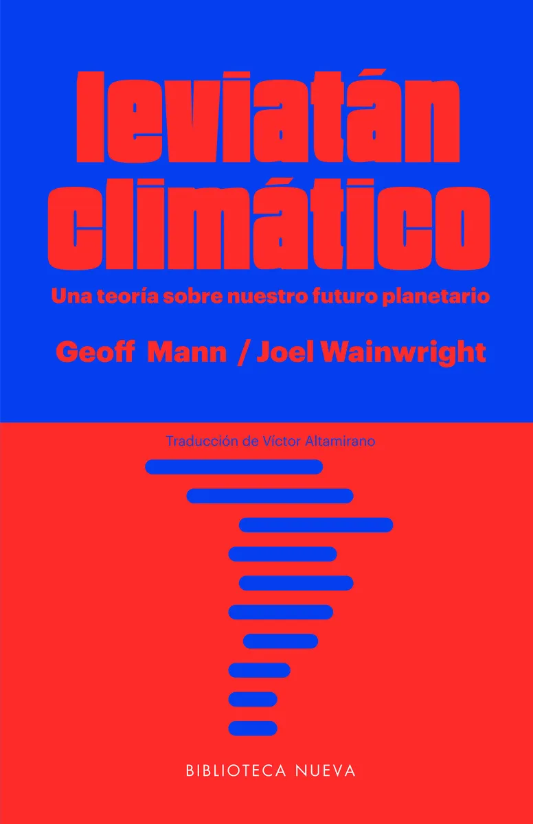 LEVIATAN CLIMATICO - UNA TEORIA SOBRE NUESTRO FUTURO PLANETARIO -