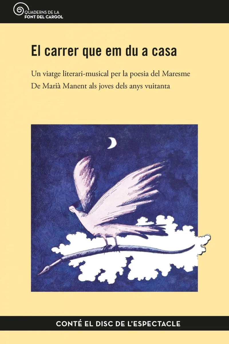 CARRER QUE EM DU A CASA,EL - UN VIATGE LITERARI MUSICAL PER LA POESIA DEL MARESME