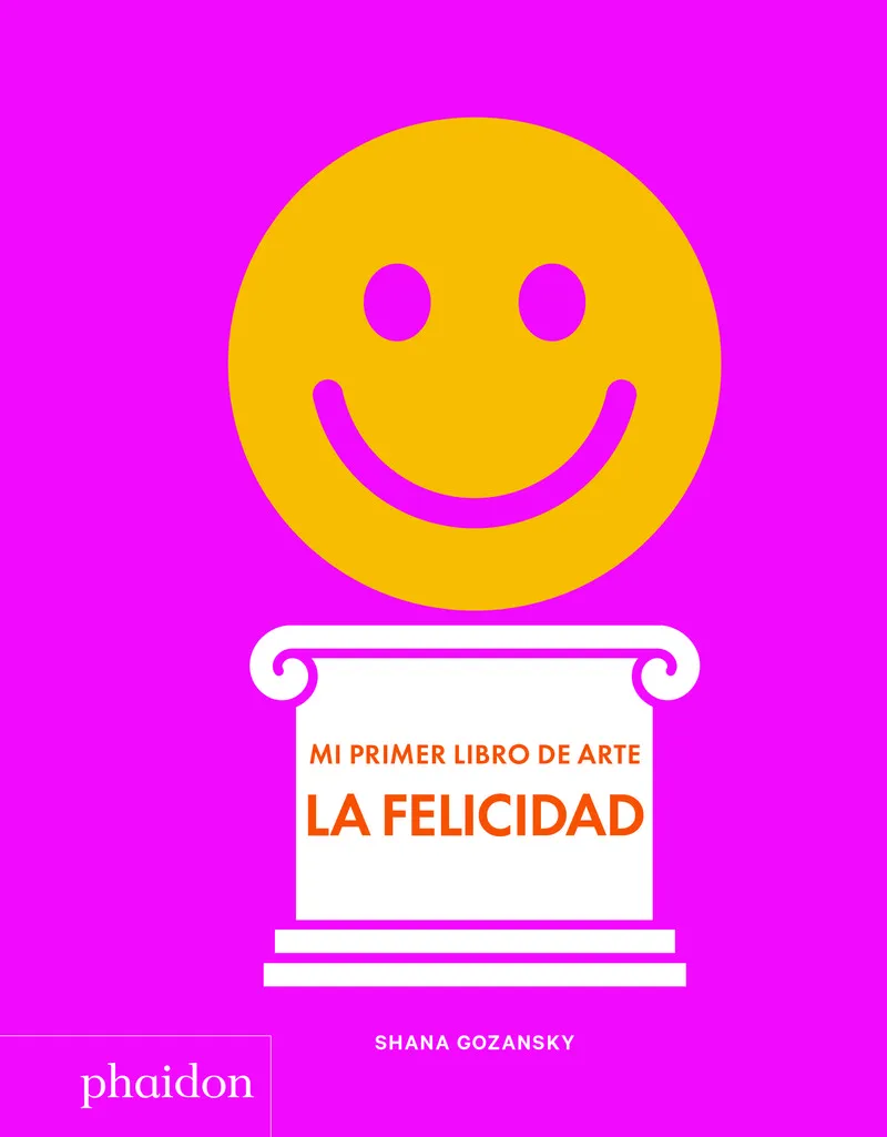 MI PRIMER LIBRO DE ARTE LA FELICIDAD