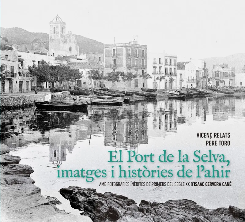 PORT DE LA SELVA IMATGES I HISTOIRES DE L'AHIR,EL