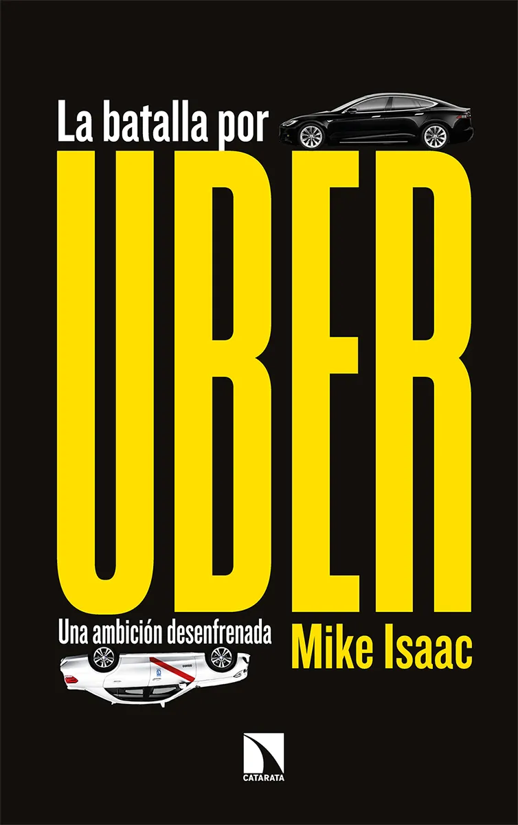 BATALLA POR UBER, LA - UNA AMBICION DESENFADADA -