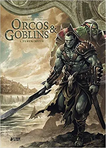 ORCOS Y GOBLINS 01: TURUK / MYTH