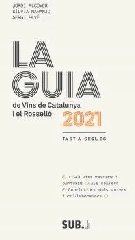 GUIA DE VINS DE CATALUNYA I EL ROSSELLO 2021,LA - TAST A CEGUES -