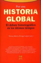 POR UNA HISTORIA GLOBAL EL DEBATE HISTORIOGRAFICO EN LOS ULTIMOS TIMEPOS