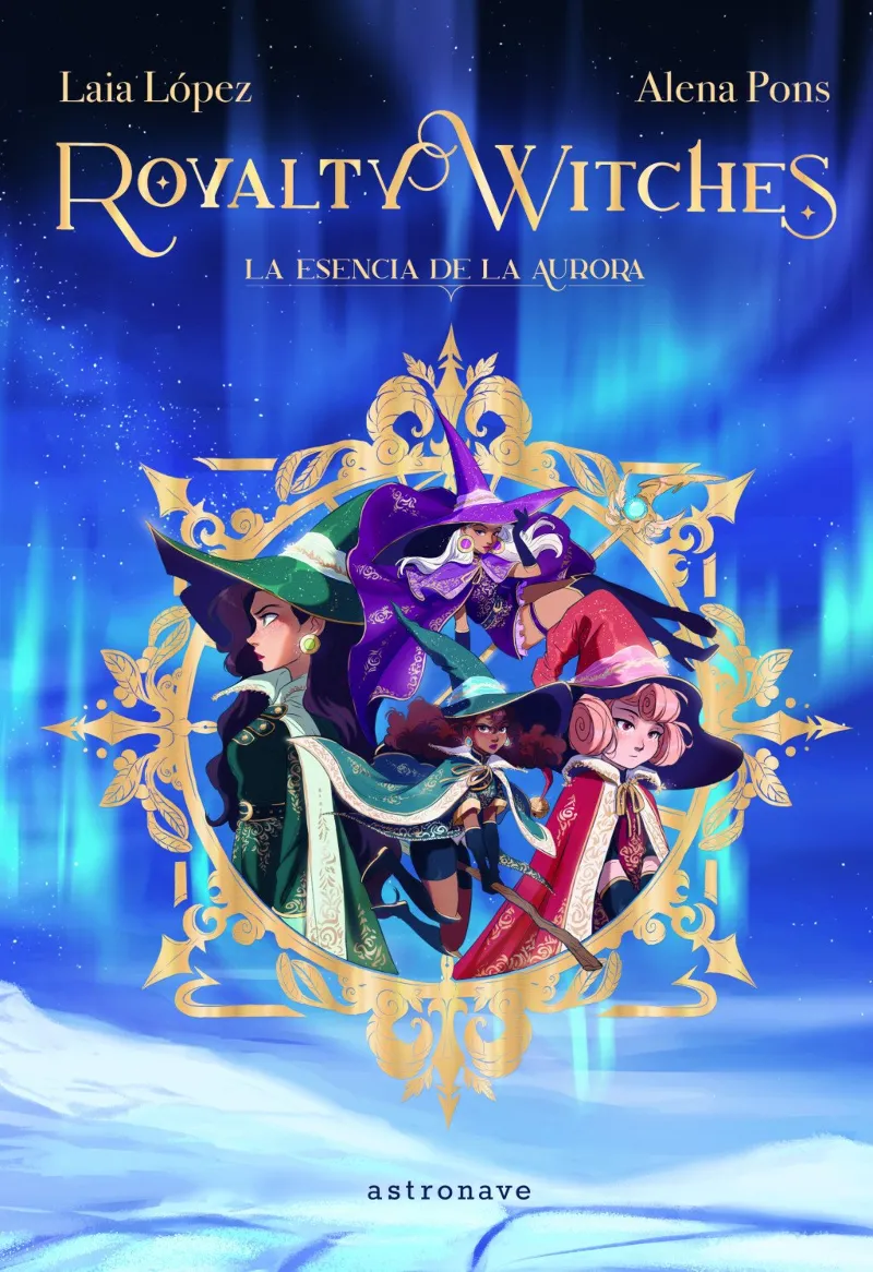 ROYALTY WITCHES 01: LA ESENCIA DE LA AURORA