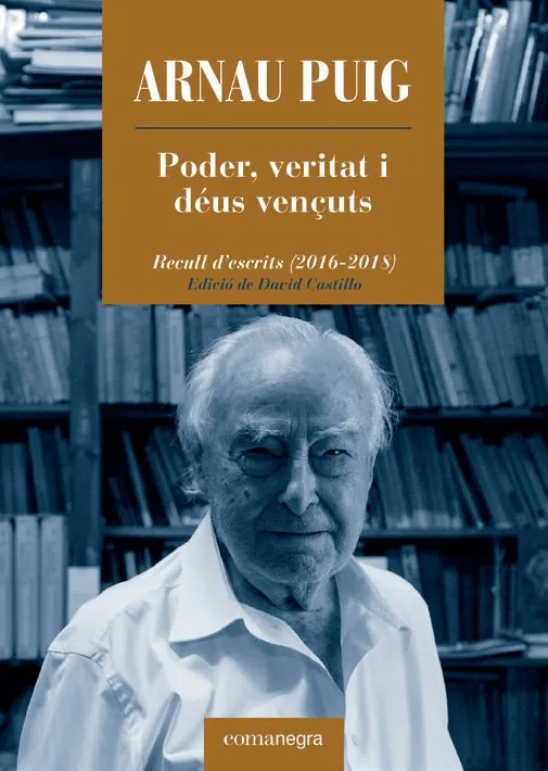 PODER VERITAT I DEUS VENÇUTS - ARNAU PUIG -