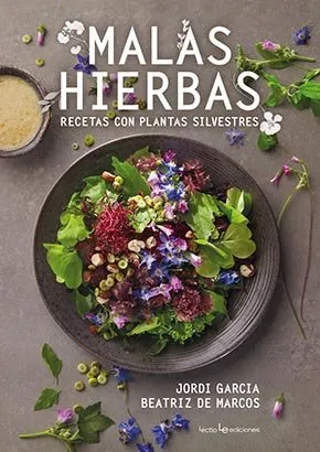 MALAS HIERBAS -RECETAS CON PLANTAS SILVESTRES-