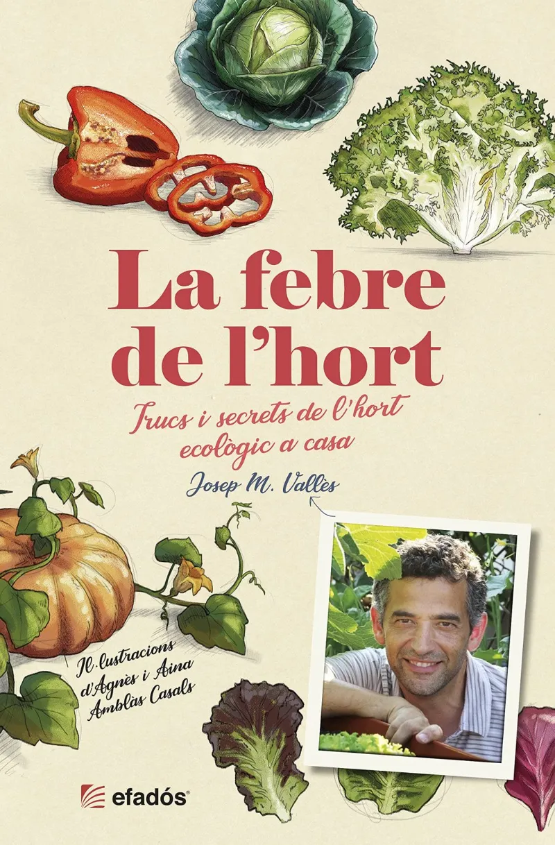 FEBRE DE L'HORT, LA - TRUCS I SECRETS DE L'HORT ECOLOGIC A CASA -