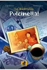 AUF WIEDERSEHEN PULCINELLA