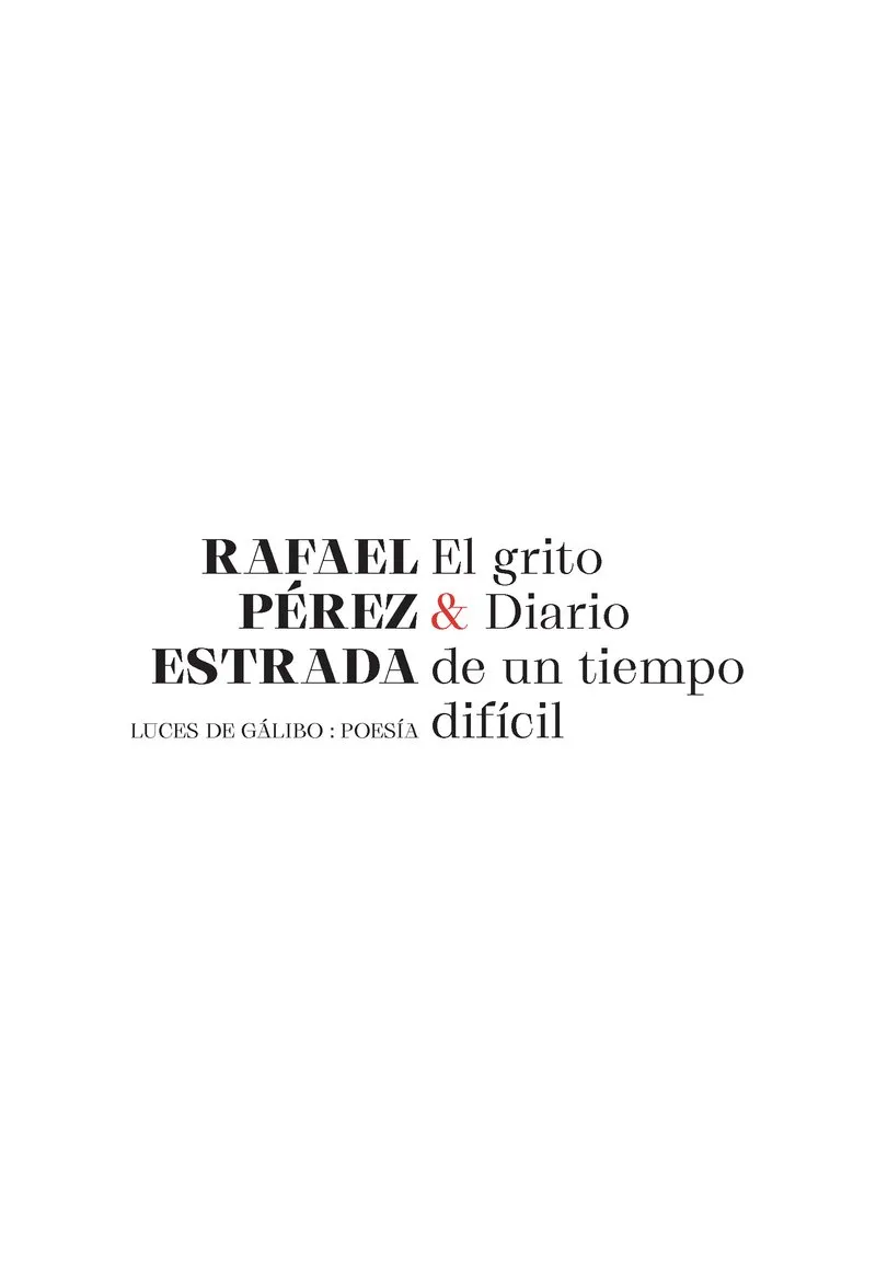 GRITO & DIARIO DE UN TIEMPO DIFICIL, EL