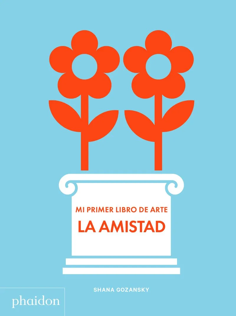 MI PRIMER LIBRO DE ARTE - LA AMISTAD
