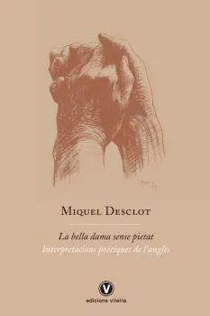 BELLA DAMA SENSE PIETAT ,LA - INTERPRETACIONS POETIQUES DE L'ANGLES -