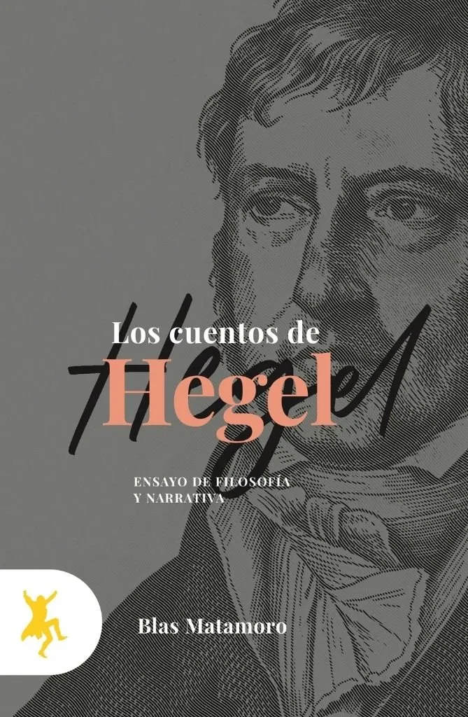 CUENTOS DE HEGEL,LOS - ENSAYOS DE FILOSOFIA Y NARRATIVA -