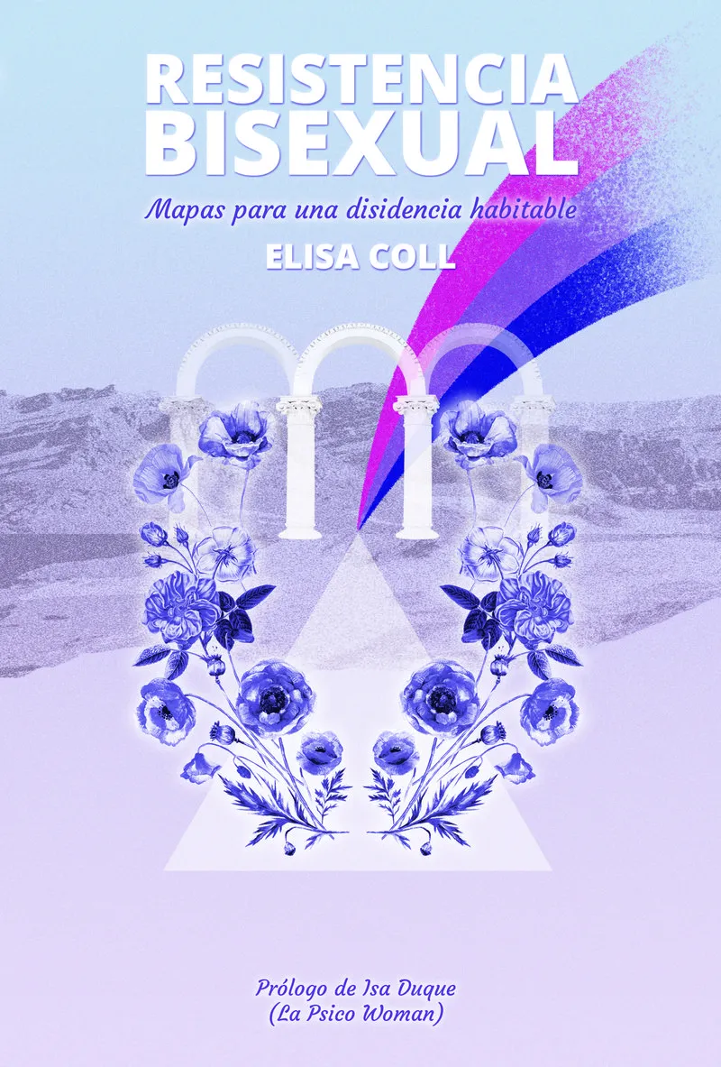 RESISTENCIA BISEXUAL - MAPAS PARA UNA DISIDENICA HABITABLE -