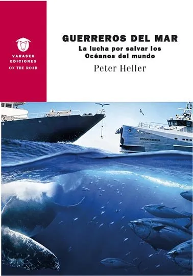 GUERREROS DEL MAR - LA LUCHA POR SALVAR LOS OCEANOS DEL MUNDO -