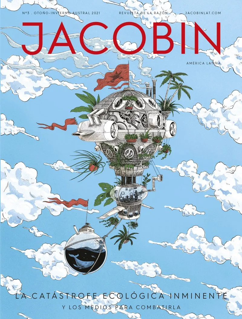JACOBIN Nº 3 -LA CATASTROFE ECOLOGICA INMINENTE Y LOS MEDIOS PARA COMBATIRLA-