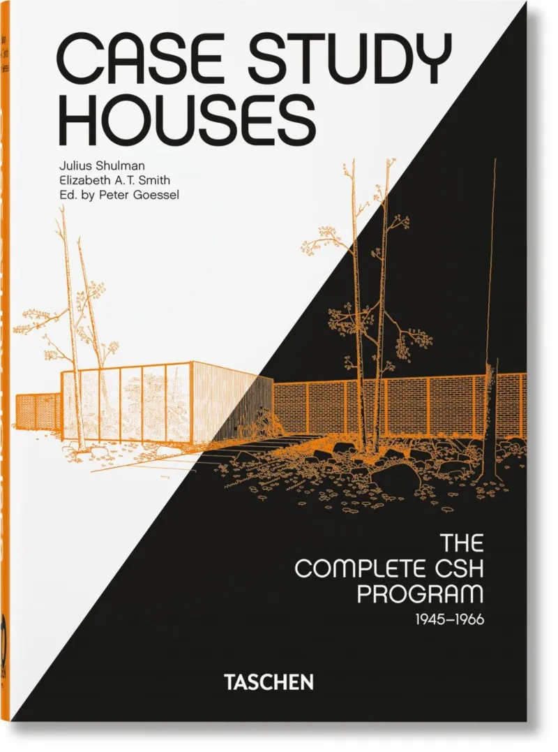 CASE STUDY HOUSES -THE COMPLETE CSH PROGRAM 1945-1966-