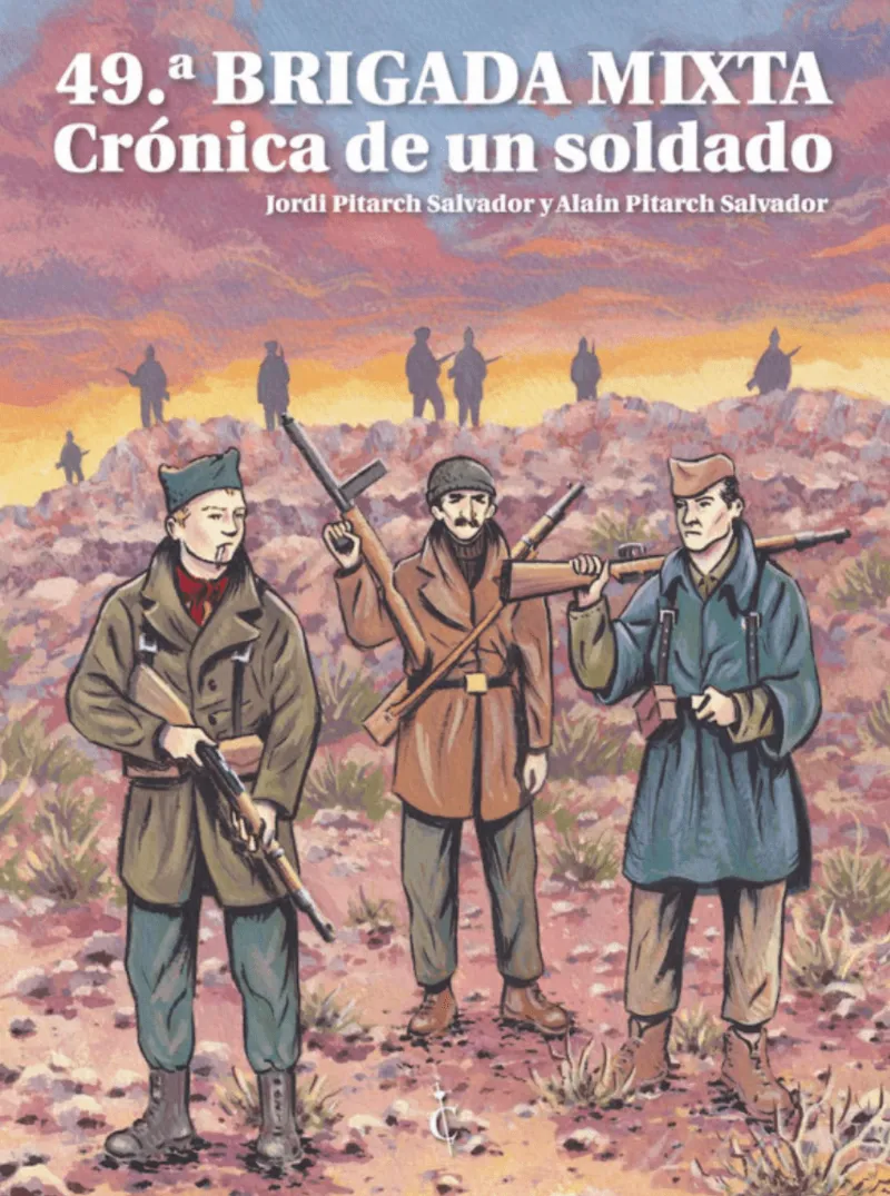 49º BRIGADA MIXTA CRONICA DE UN SOLDADO