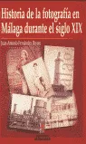 HISTORIA DE LA FOTOGRAFIA EN MALAGA DURANTE EL SIGLO XIX