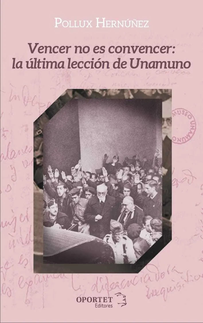 VENCER NO ES CONVENCER: LA ULTIMA LECCION DE UNAMUNO