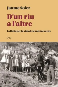 UN RIU A L'ALTRE, D'