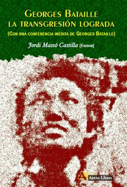 GEORGES BATAILLE LA TRANGRESION LOGRADA