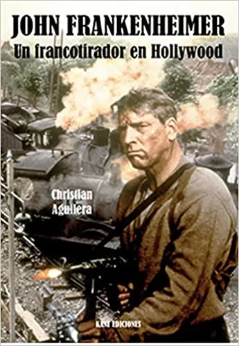 JOHN FRANKENHEIMER UN FRANCOTIRADOR EN HOLLYWOOD