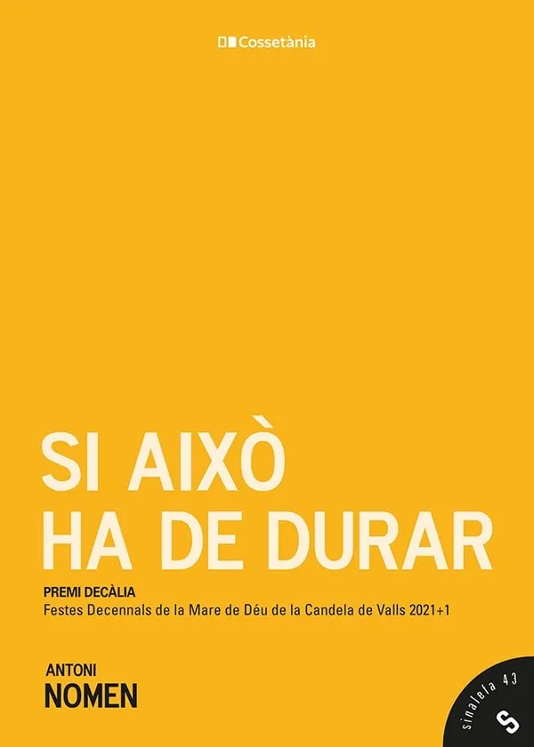 SI AIXO HA DE DURAR